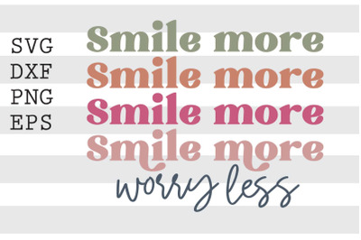 Smile more worry less SVG