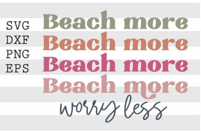 Beach more worry less SVG