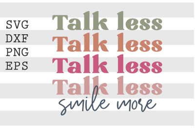 Talk less smile more SVG