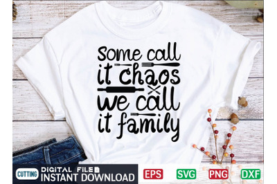 Some call it chaos, we call it family svg design