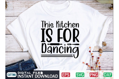 This Kitchen is for Dancing svg design