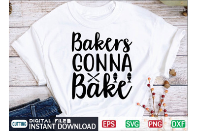 Bakers Gonna Bake svg design