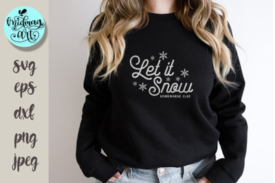 Let it snow somewhere else svg, winter svg