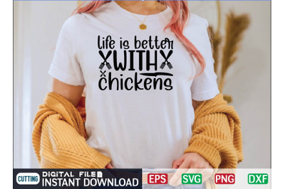 LIFE IS BETTER WITH CHICKENS svg design