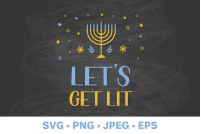 Lets get lit. Hanukkah quote SVG. Hanukkah decorations