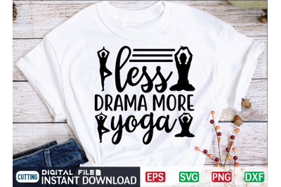 less drama more yoga svg design