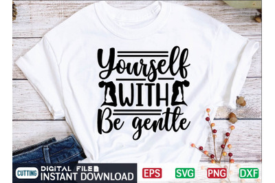 yourself with be gentle svg design