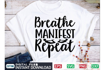 Breathe Manifest Repeat svg