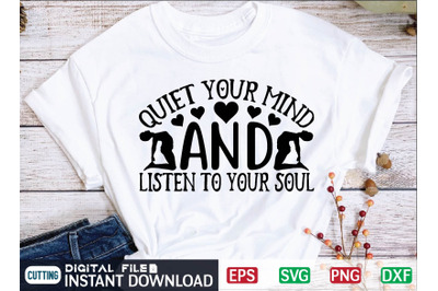 Quiet Your Mind and Listen to Your Soul svg