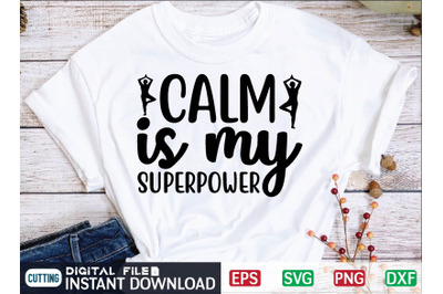 Calm is My Superpower svg design