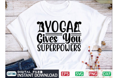 Yoga Gives You Superpowers svg design