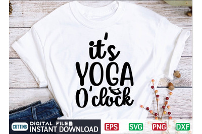 Its Yoga Oclock  svg design