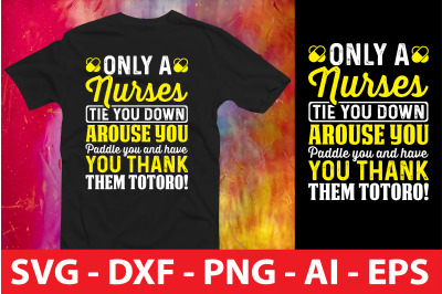 Only a Nurses Tie You Down Arouse You Paddle you and have you thank th