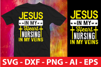 Jesus in My Heart Nursing in My Veins