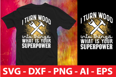 i turn wood into things what is your superpower