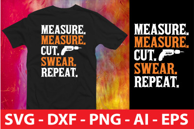 measure. measure. cut. swear. repeat