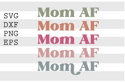 Mom AF SVG