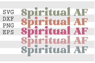 Spiritual AF SVG