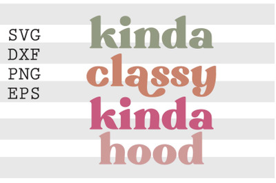 Kinda classy kinda hood SVG