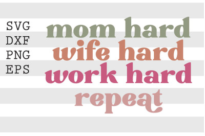 Mom hard wife hard work hard repeat SVG