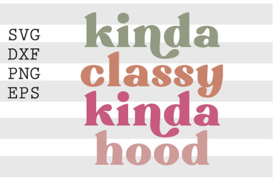 Kinda classy kinda hood SVG