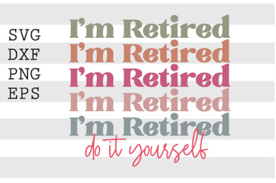 Im retired Do it yourself SVG