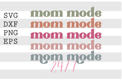 Mom mode 24 7 SVG