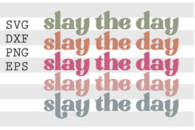 Slay the day but super tired SVG