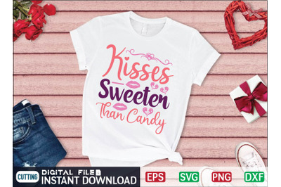 Kisses Sweeter Than Candy svg design