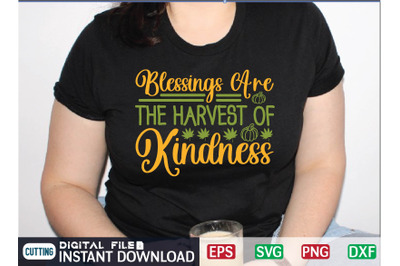 Blessings Are the Harvest of Kindness svg design