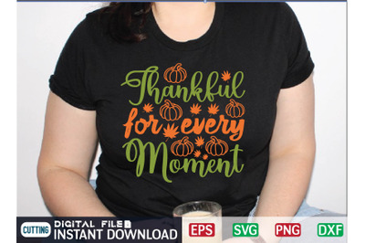 Thankful for Every Moment svg design