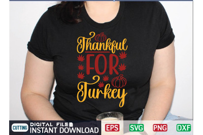 Thankful for Turkey svg design