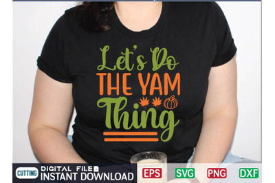 Lets Do the Yam Thing svg design