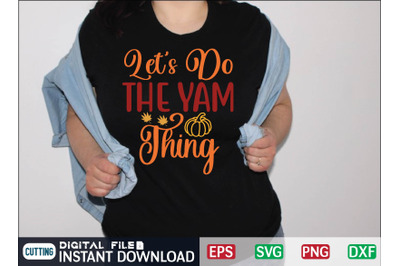 Lets Do the Yam Thing svg design