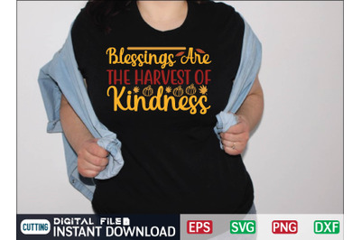 Blessings Are the Harvest of Kindness svg design