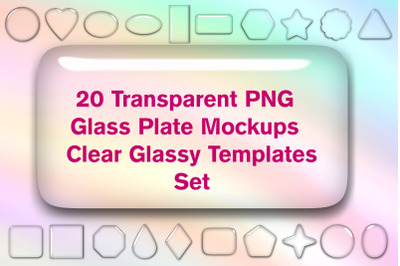 20 Transparent PNG Glass Plate Mockups - Clear Glassy Templates Set
