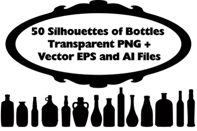 50 Silhouettes of Bottles - Transparent PNG &2B; Vector EPS and AI Files