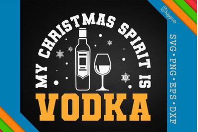 Funny My Christmas Spirit Is Vodka