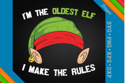 I&#039;m The Oldest Elf I Make The Rules