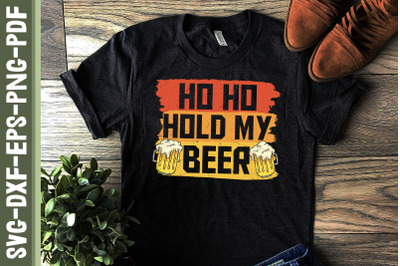 Christmas Funny Ho Ho Hold My Beer