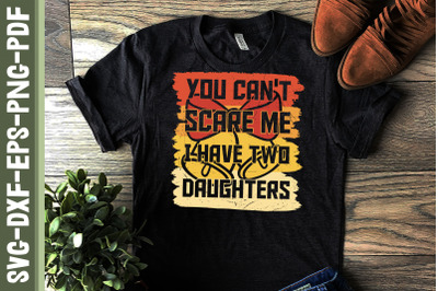 You Can&#039;t Scare Me I Have Two Daughters