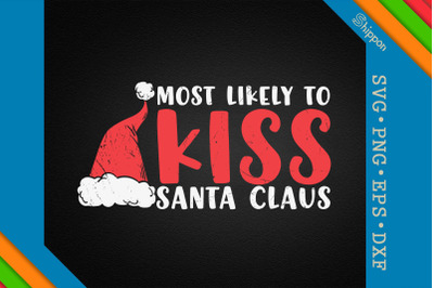 Funny Most Likely To Kiss Santa Claus