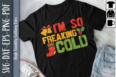 I&#039;m So Freakin Cold Sweatshirt