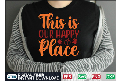 This is Our Happy Place svg design