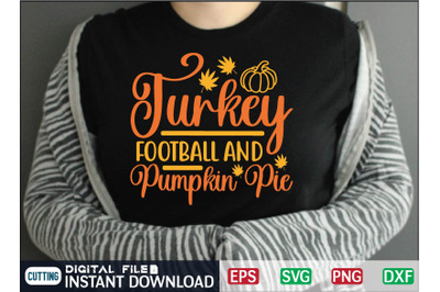 Turkey Football and Pumpkin Pie svg design