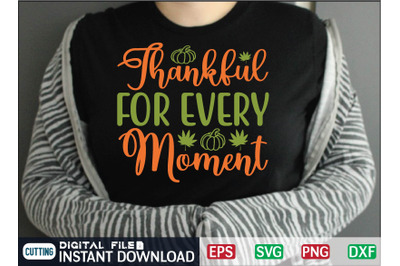 Thankful for Every Moment svg design