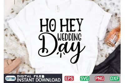 Ho hey wedding day svg design