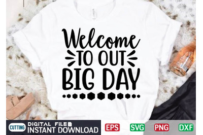 Welcome to the big day svg design