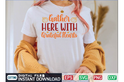 Gather Here with Grateful Hearts svg design