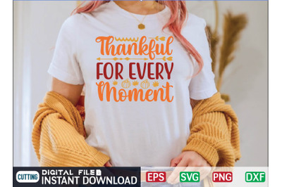 Thankful for Every Moment svg design